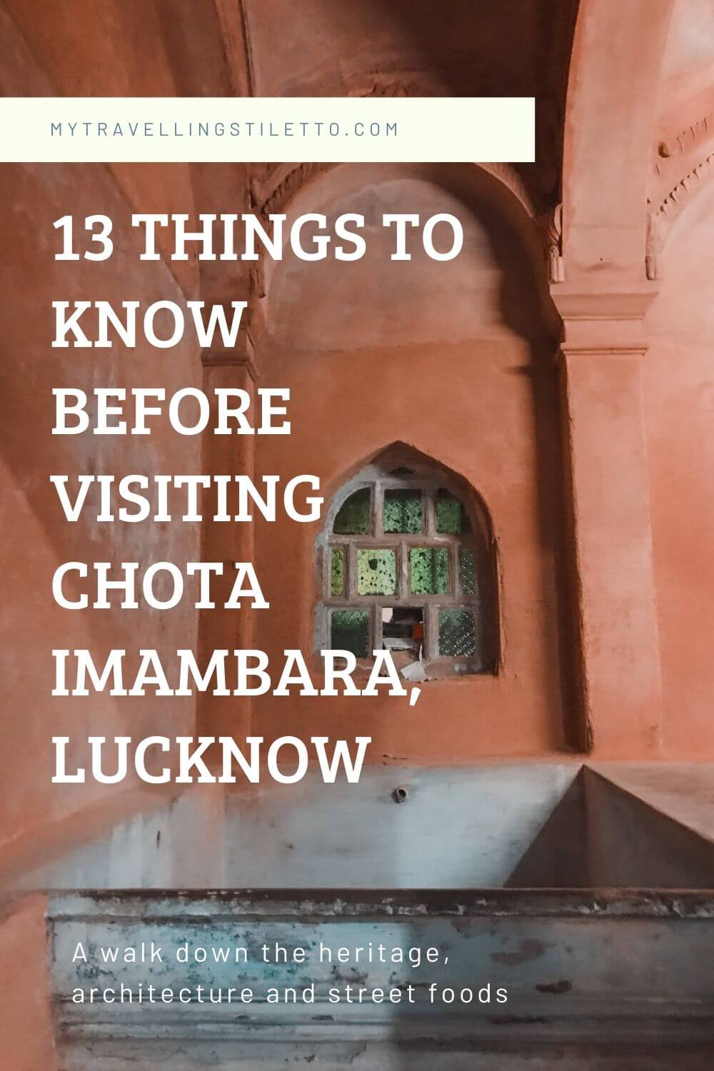 Chota Imambara Lucknow - 13 Facts - Good and Bad