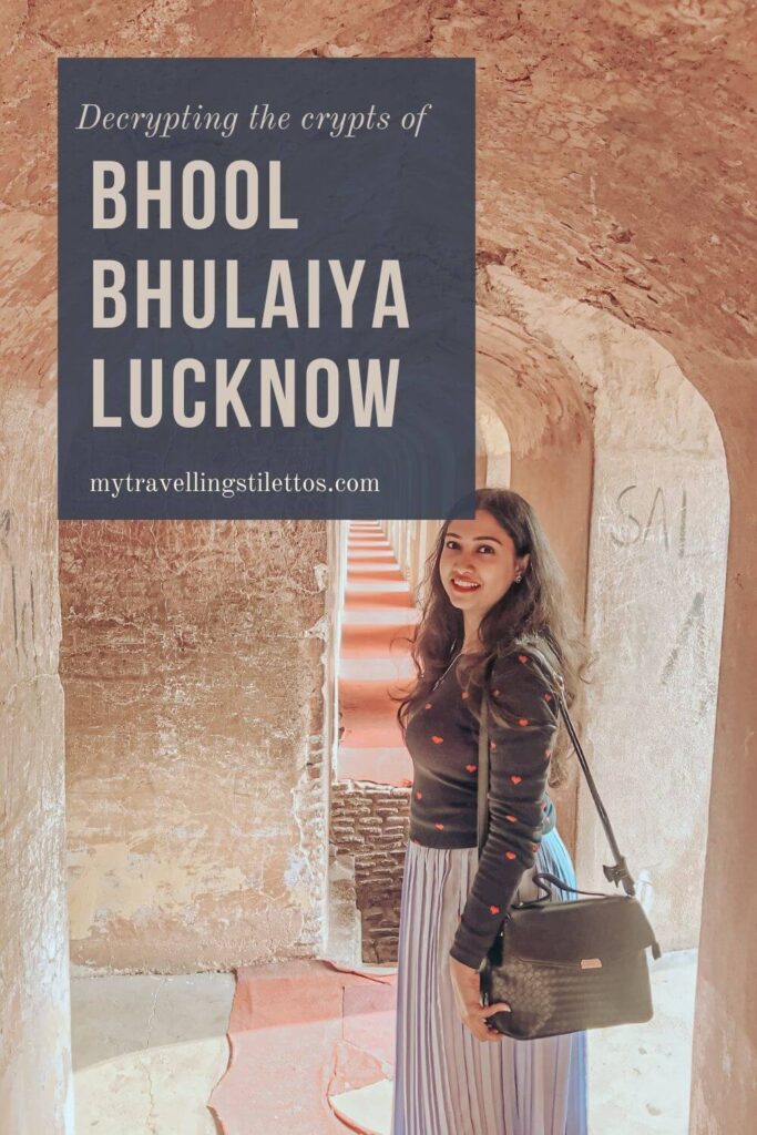 Decrypting the Crypts of Bhool Bhulaiya Lucknow